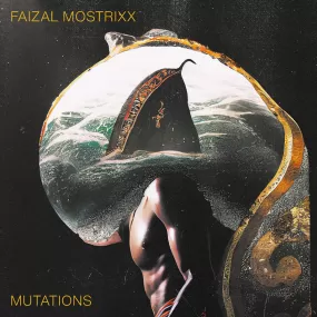 Faizal Mostrixx ~ Mutations