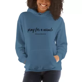 Margo's Collection - Pray for a Miracle - Unisex Hoodie