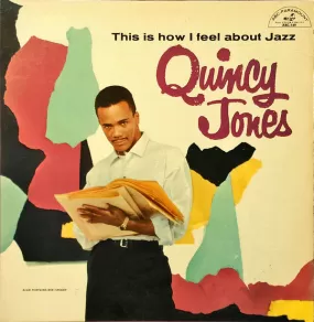 Quincy Jones ~ This Is How I Feel About Jazz