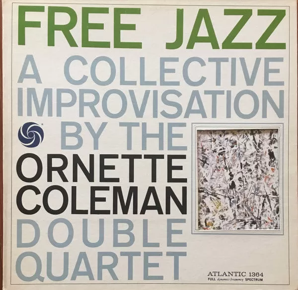 The Ornette Coleman Double Quartet ~ Free Jazz - A Collective Improvisation By