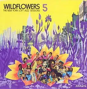 Various ~ Wildflowers 5 (The New York Loft Jazz Sessions)